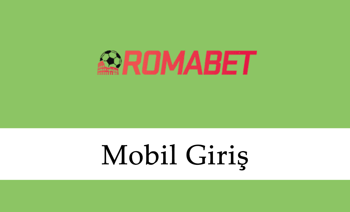 Romabet Mobil Giriş