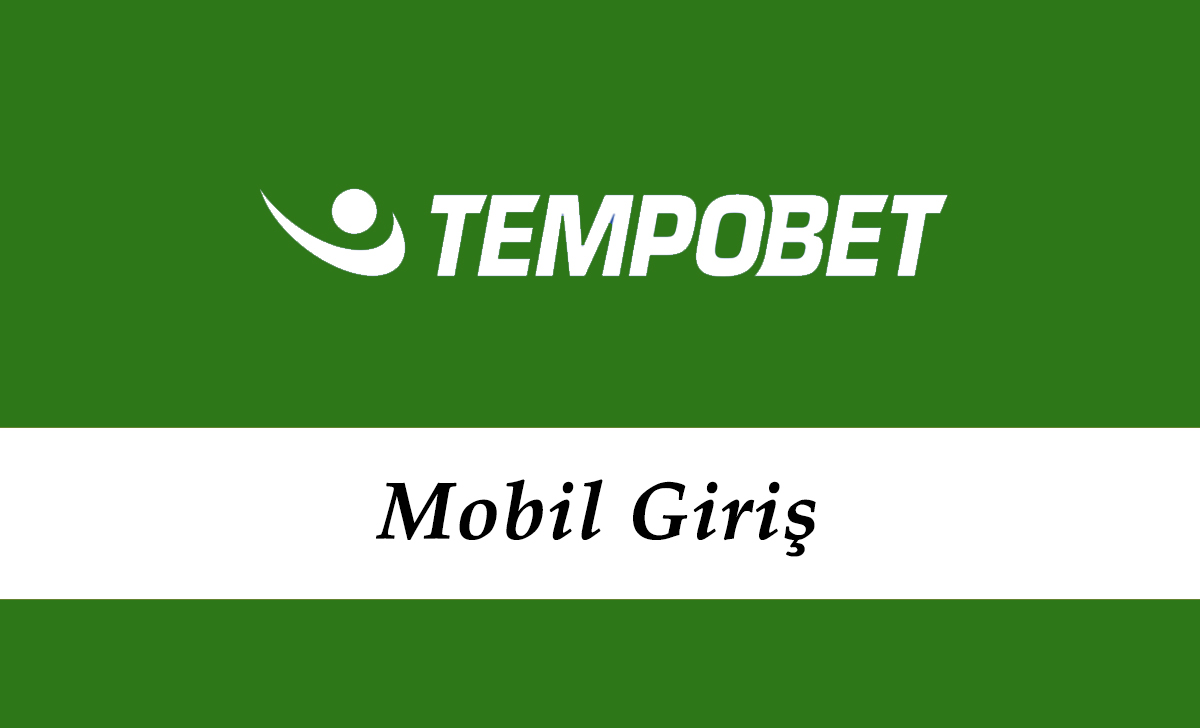 Tempobet Mobil Giriş