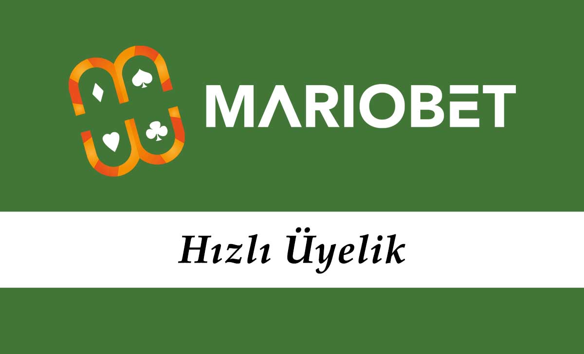 Mariobet Hızlı Üyelik