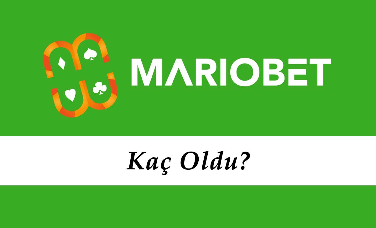 Mariobet Kaç Oldu?