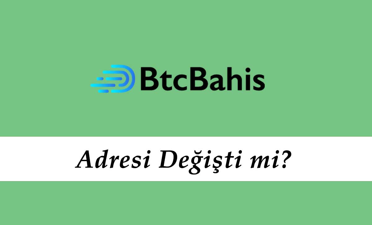 Btcbahis Adresi Değişti mi?