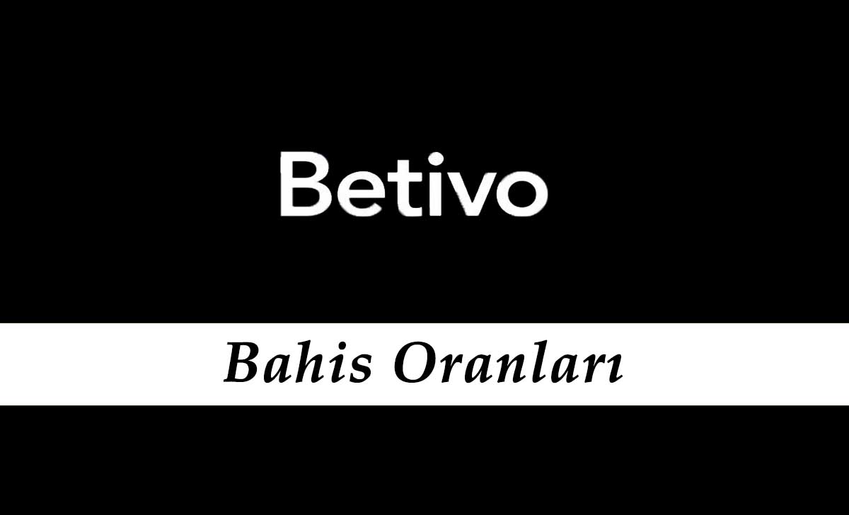 Betivo Bahis Oranları