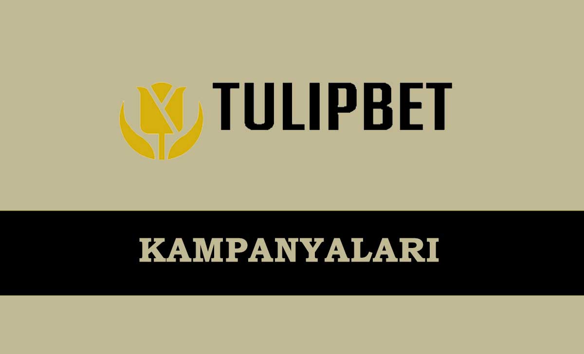 Tulipbet Kampanyaları