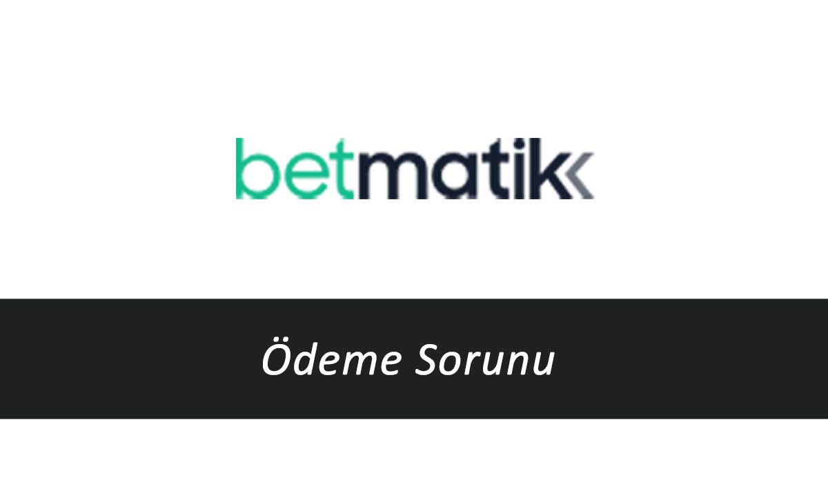 Betmatik Ödeme Sorunu