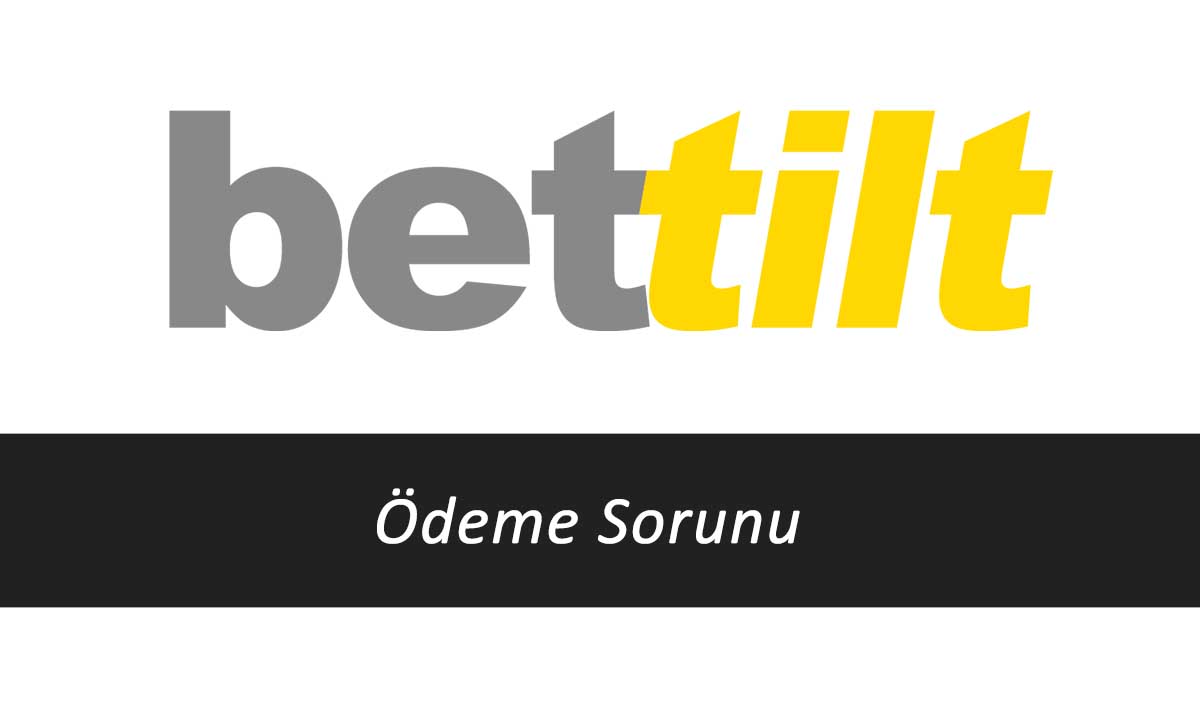 Bettilt Ödeme Sorunu