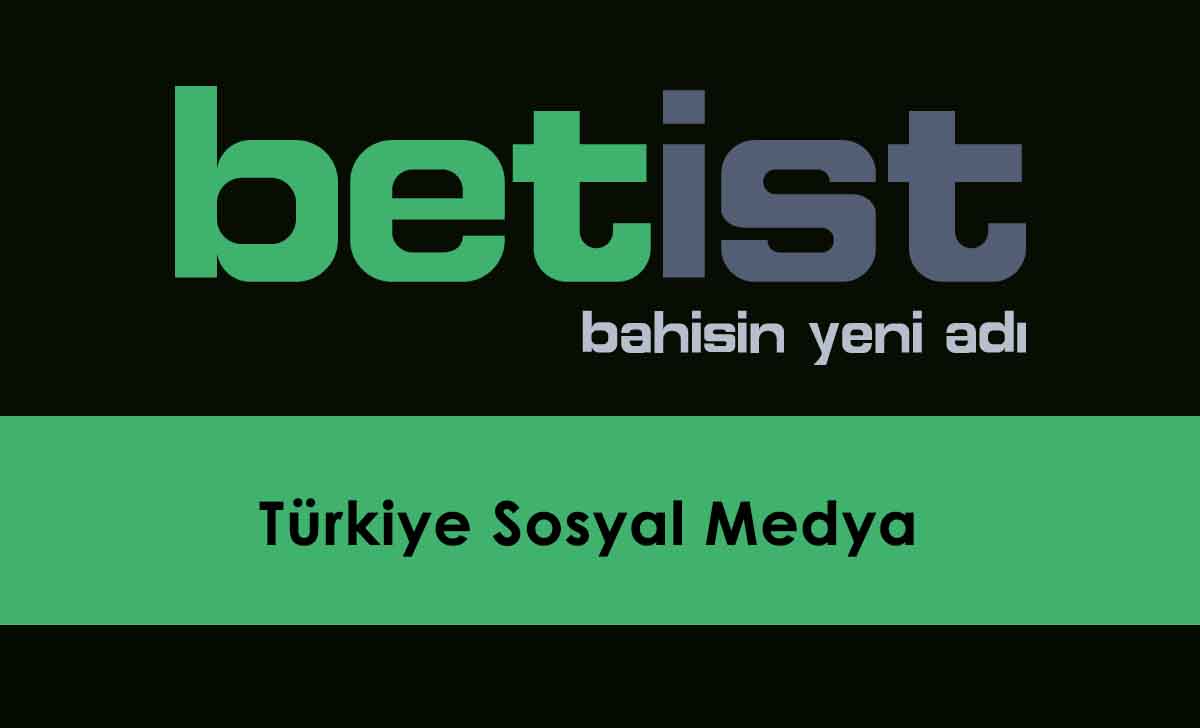 Betist Türkiye Sosyal Medya