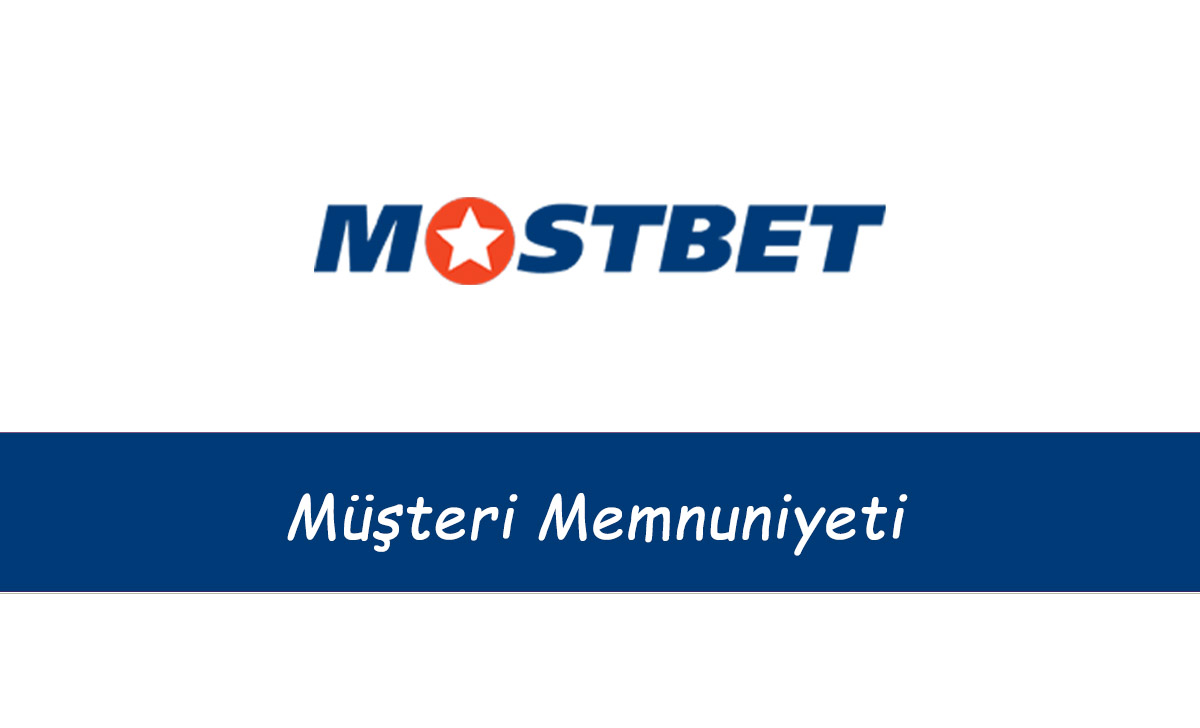 Mostbet Müşteri Memnuniyeti