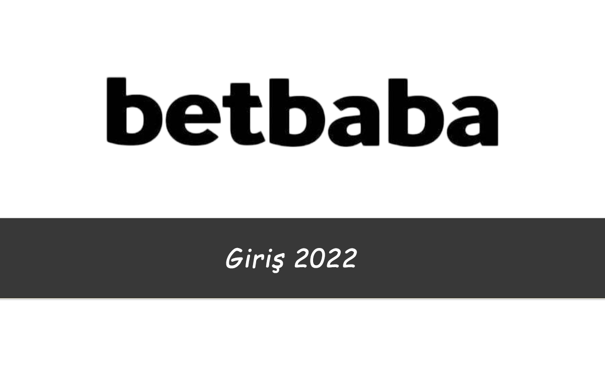 Betbaba Giriş 2022