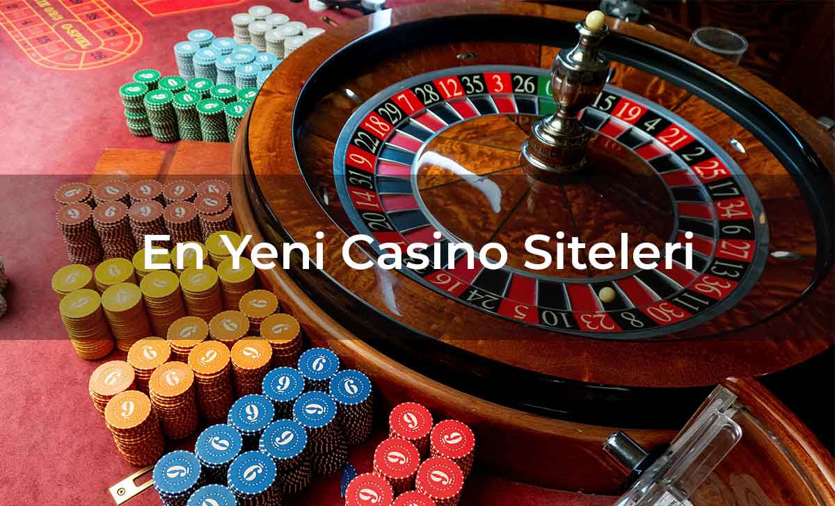 En Yeni Casino Siteleri