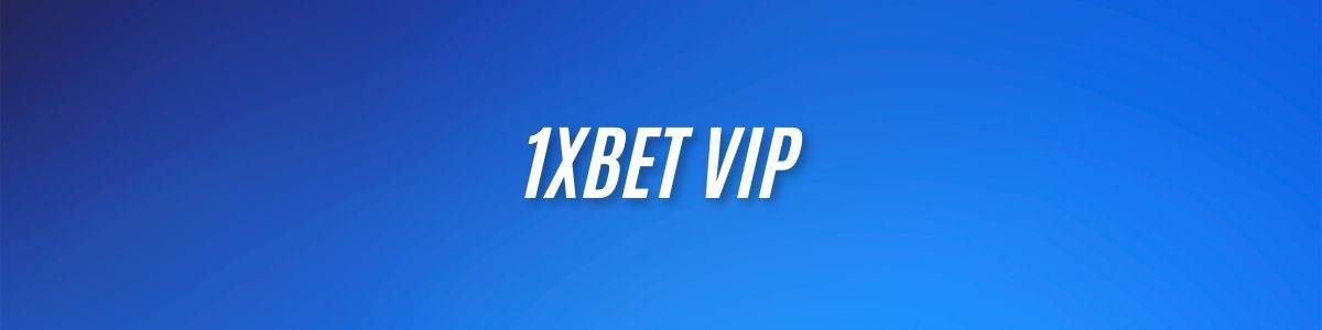 1xBet VIP